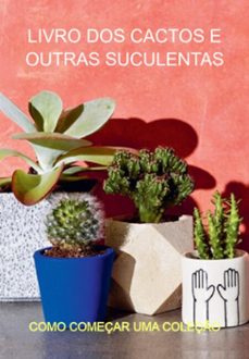 livro dos cactos e outras suculentas (ebook)-jideon francisco marques-3410005105612