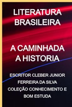 a caminhada a historia (ebook)-escritor cleber junior ferreira silva coleção conhecimento bom da e estuda-3410005325812