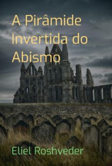 a piramide invertida do abismo (ebook)-eliel roshveder-3410007025512