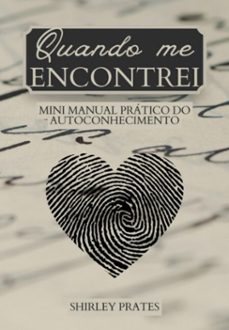quando me encontrei - mini manual pratico do autoconhecimento (ebook)-shirley prates-3410008159612