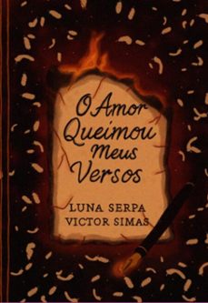 o amor queimou meus versos. (ebook)-victor simas; luna serpa.-3410008537212