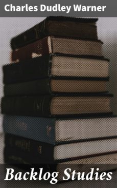 backlog studies (ebook)-charles dudley warner-4057664596512