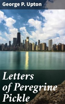 letters of peregrine pickle (ebook)-george p. upton-4064066170912