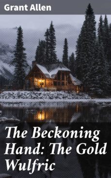 the beckoning hand: the gold wulfric (ebook)-grant allen-4064066363512