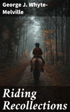 riding recollections (ebook)-george j. whyte melville-4066338100412