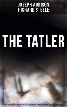 the tatler (ebook)-joseph addison-richard steele-4066338113412