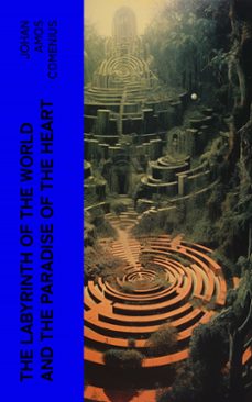 the labyrinth of the world and the paradise of the heart (ebook)-johan amos comenius-4066339572812