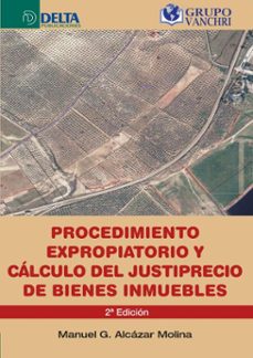 procedimiento expropiatorio y calculo del justiprecio en bienes inmuebles, segunda edicion (ebook)-4099995618112