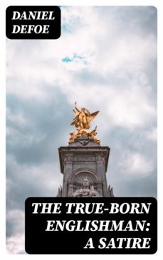 the true-born englishman: a satire (ebook)-daniel defoe-8596547159612
