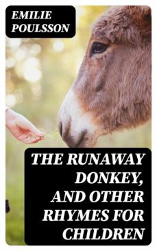 the runaway donkey, and other rhymes for children (ebook)-emilie poulsson-8596547312512