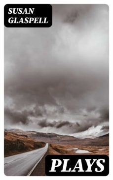 plays (ebook)-susan glaspell-8596547338512