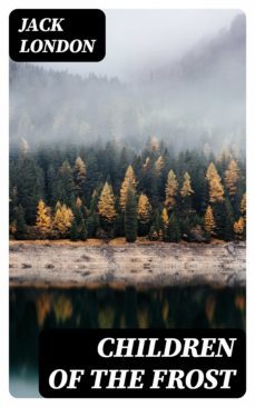 children of the frost (ebook)-jack london-8596547379812