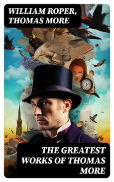 the greatest works of thomas more (ebook)-william roper-thomas more-8596547766612