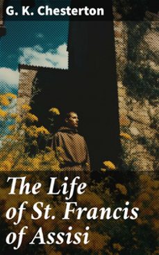 the life of st. francis of assisi (ebook)-g.k. chesterton-8596547773412