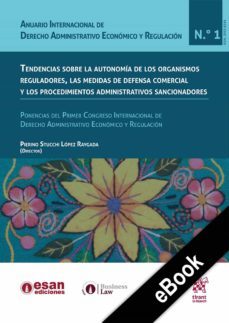 tendencias sobre la autonomia de los organismos reguladores, las medidas de defensa comercial y los procedimientos administrativos sancionadores (ebook)-pierino stucchi lopez raygada-9772955834412