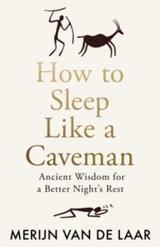 how to sleep like a caveman-merijn van de laar-9780008717612