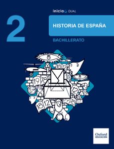 inicia dual historia de españa. 2º bachillerato. libro del alumno-9780190503512