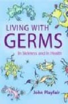 living with germs: in sickness and in health-john playfair-9780192805812