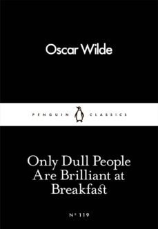 only dull people are brilliant at breakfast (ebook)-oscar wilde-9780241251812
