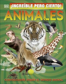 ¡increible pero cierto! animales-9780241470312