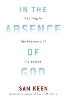 in the absence of god (ebook)-sam keen-9780307462312