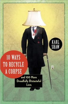 10 ways to recycle a corpse-karl shaw-9780307720412