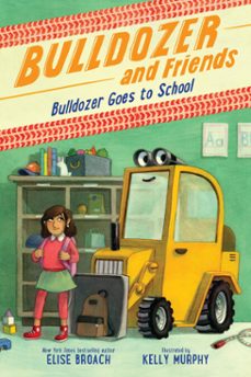bulldozer goes to school (ebook)-elise broach-9780316564212