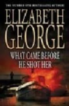 what came before he shot her-elizabeth george-9780340827512