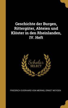 geschichte der burgen ritterguter abteien und kloster in den rheinlanden iv heft-9780341245612