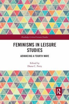 feminisms in leisure studies: advancing a fourth wave-diana parry-9780367499112