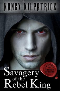 savagery of the rebel king (ebook)-nancy kilpatrick-9780463710012