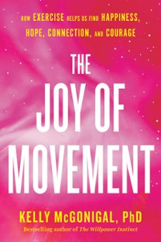 the joy of movement (ebook)-kelly mcgonigal-9780525534112