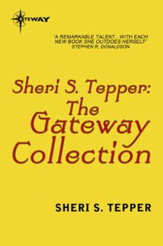 the sheri s. tepper ebook collection (ebook)-sheri s. tepper-9780575122512