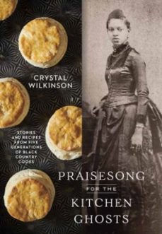 praisesong for the kitchen ghosts-crystal wilkinson-9780593236512