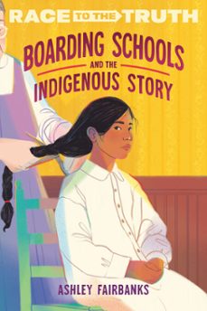 boarding schools and the indigenous story-ashley fairbanks-9780593811412