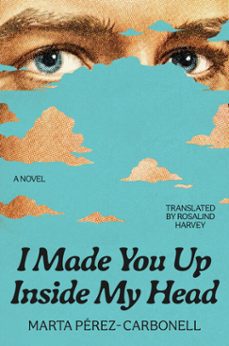 i made you up inside my head (ebook)-marta perez carbonell-9780593854112