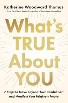 what's true about you (ebook)-katherine woodward thomas-9780593994412