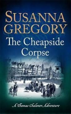 the cheapside corpse (adventures of thomas chaloner 10)-susanna gregory-9780751552812