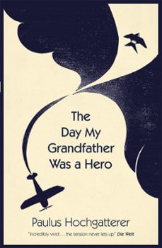 the day my grandfather was a hero (ebook)-paulus hochgatterer-9780857059512