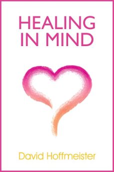 healing in mind (ebook)-david hoffmeister-9780983436812