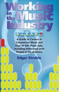working in the music industry-edgar struble-9780984215812