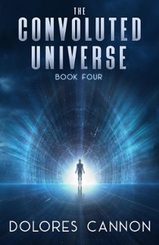 the convoluted universe book 4 (ebook)-dolores cannon-9781005293512