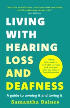 living with hearing loss and deafness-samantha baines-9781035425112