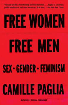 free women, free men (ebook)-camille paglia-9781101871812