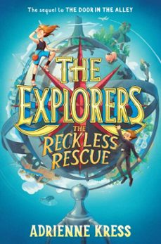 the explorers: the reckless rescue (ebook)-adrienne kress-9781101940112
