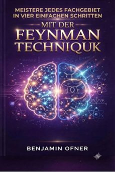 meistere jedes fachgebiet in vier einfachen schritten mit der feynman technik (ebook)-benjamin ofner-9781105045912
