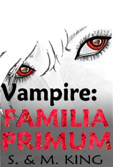 vampire: familia primum (ebook)-sharon king-michael king-9781310765612