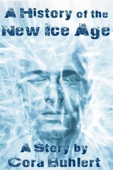a history of the new ice age (ebook)-cora buhlert-9781311528612