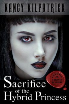 sacrifice of the hybrid princess (ebook)-nancy kilpatrick-9781370633012