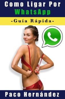 como ligar por whatsapp (ebook)-paco hernandez-9781386510512